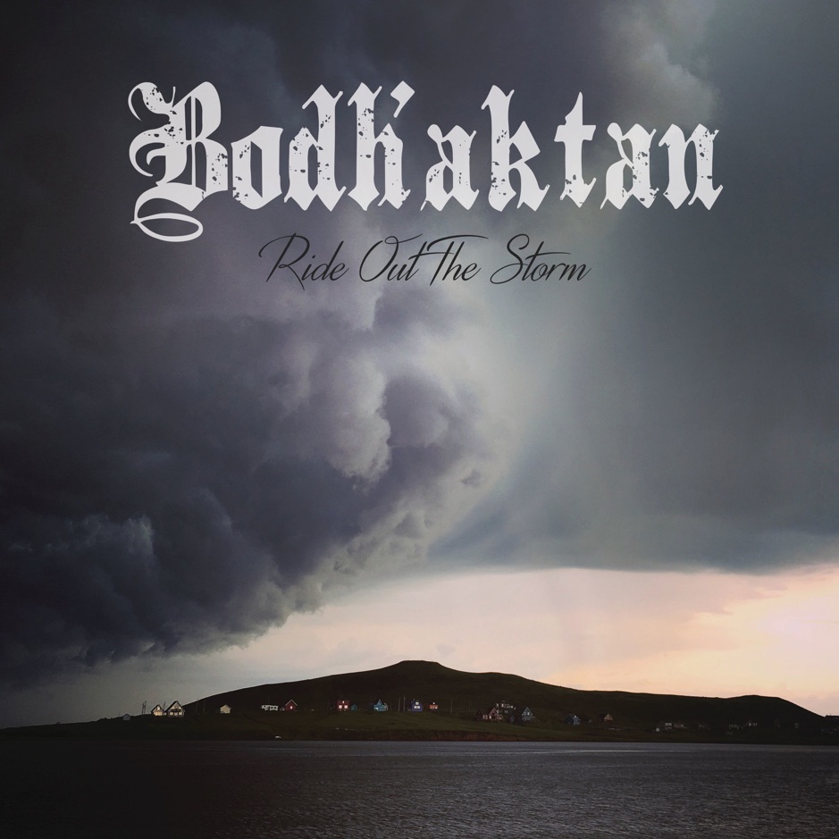 Bodhaktan - Ride out the Storm